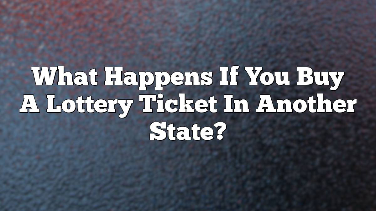 Can You Buy Lottery Tickets Online From Another State